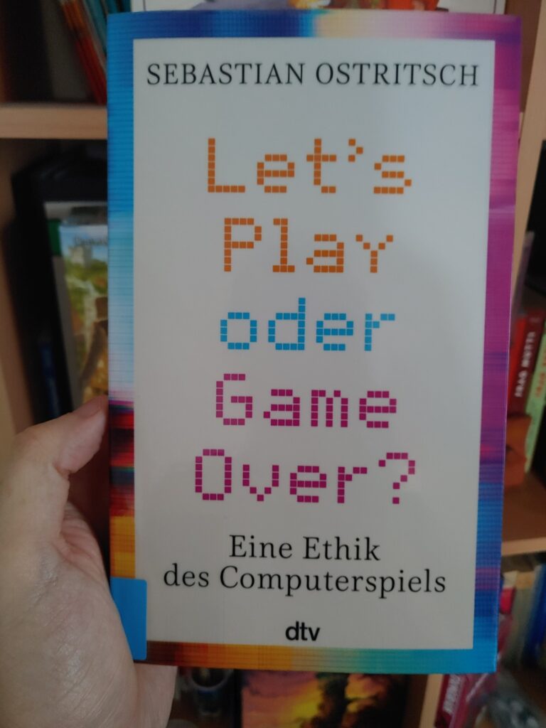 Sebastian Ostritsch Let's Play oder Game Over? Eine Ethik des Computerspiels